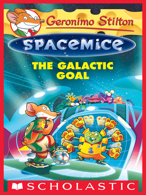 Title details for The Galactic Goal by Geronimo Stilton - Wait list